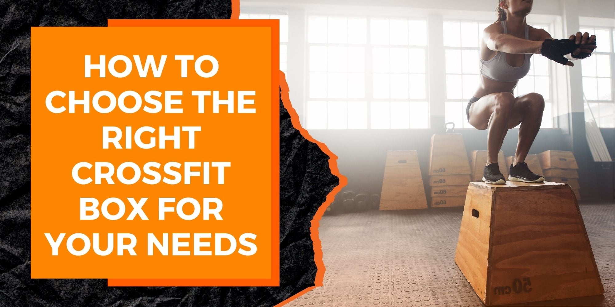 How to Choose the Right CrossFit Box for Your Needs