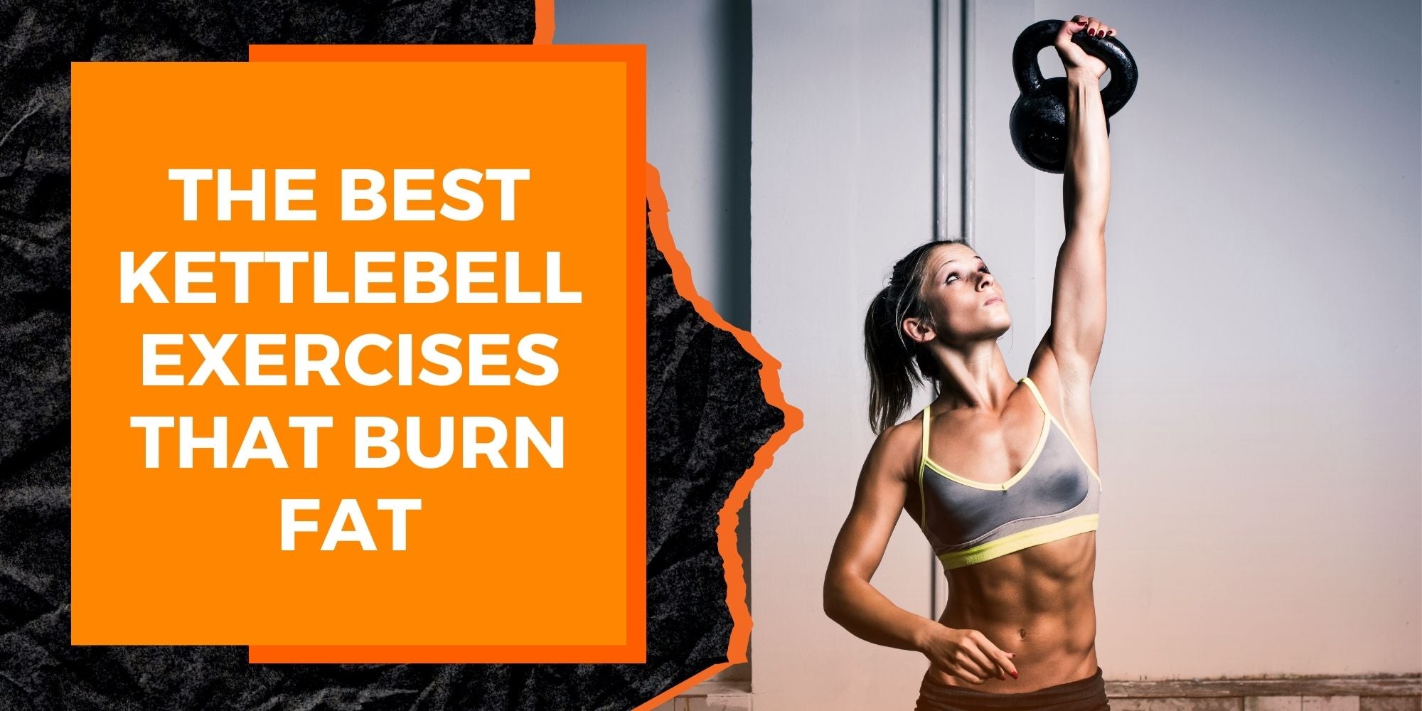 The Best Kettlebell Exercises that Burn Fat