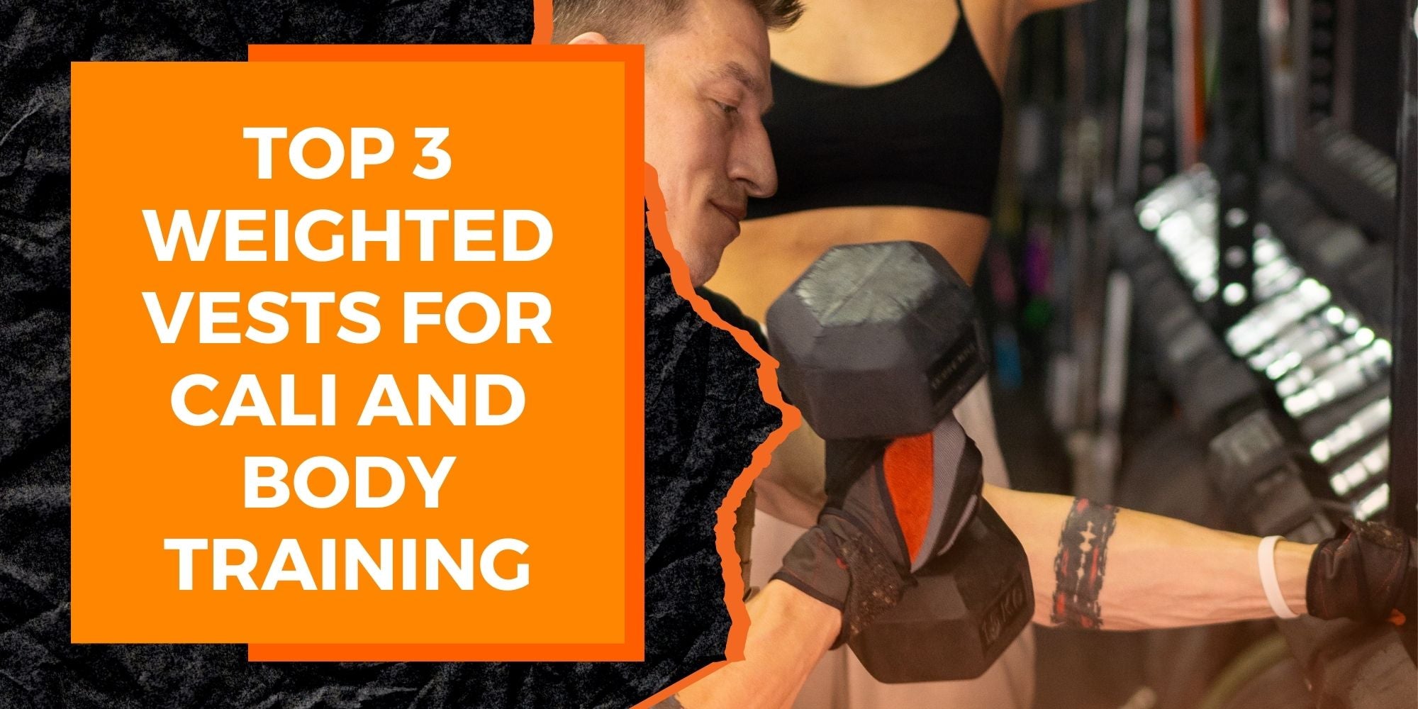Top 3 Weighted Vests for Calisthenics and Bodyweight Training
