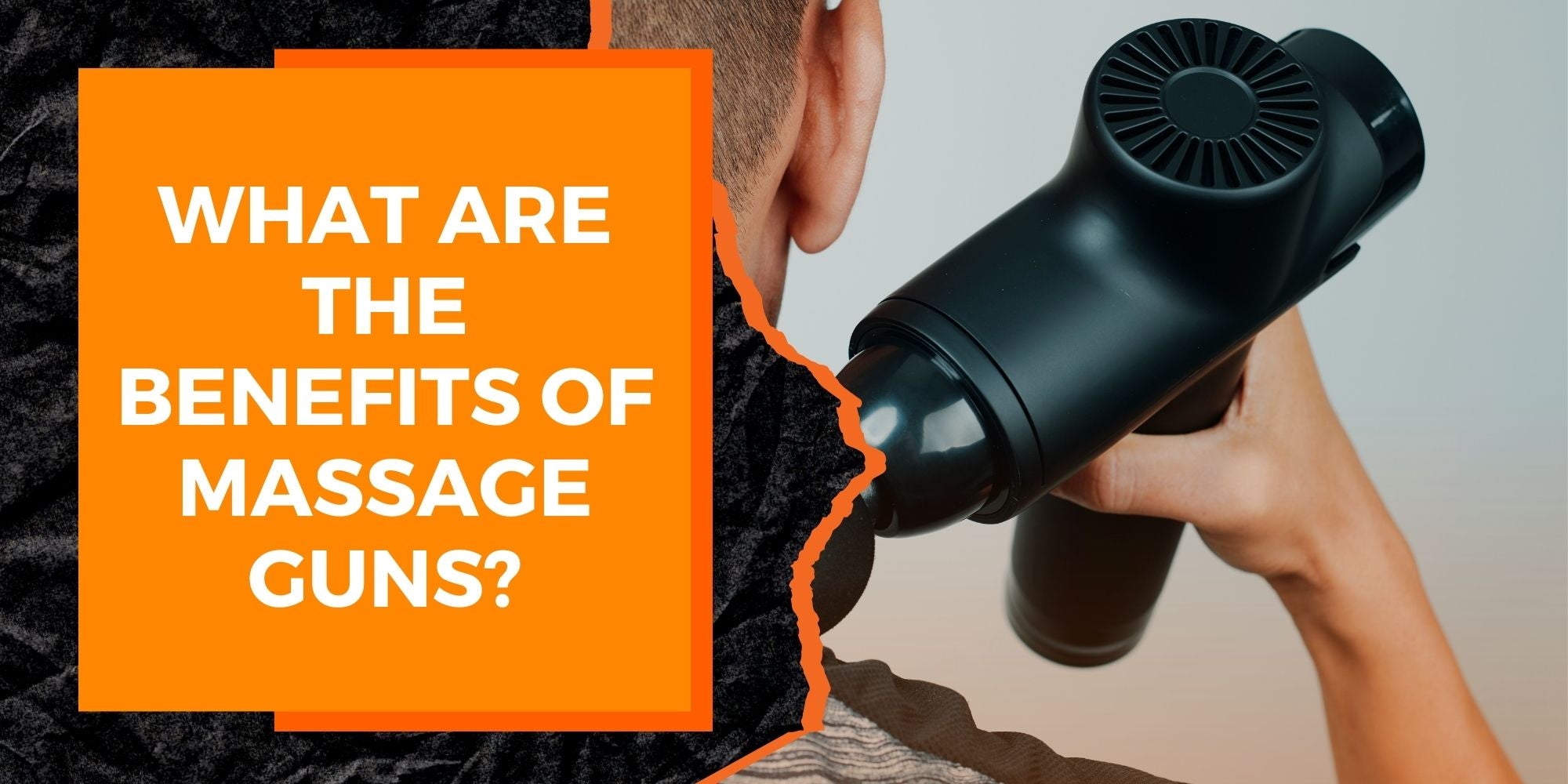 What Are the Benefits of Massage Guns?
