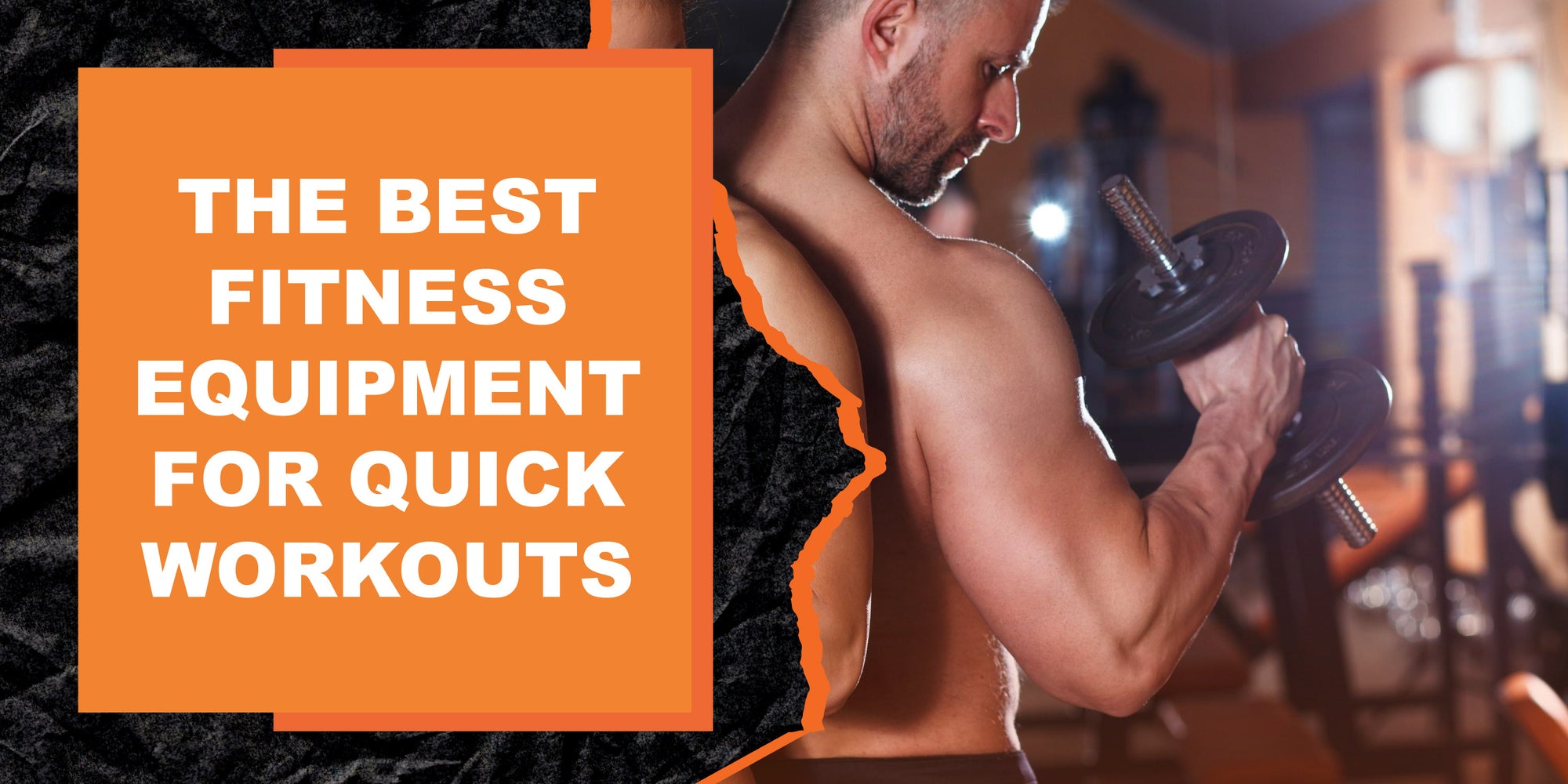 The Best Fitness Equipment for Quick Workouts