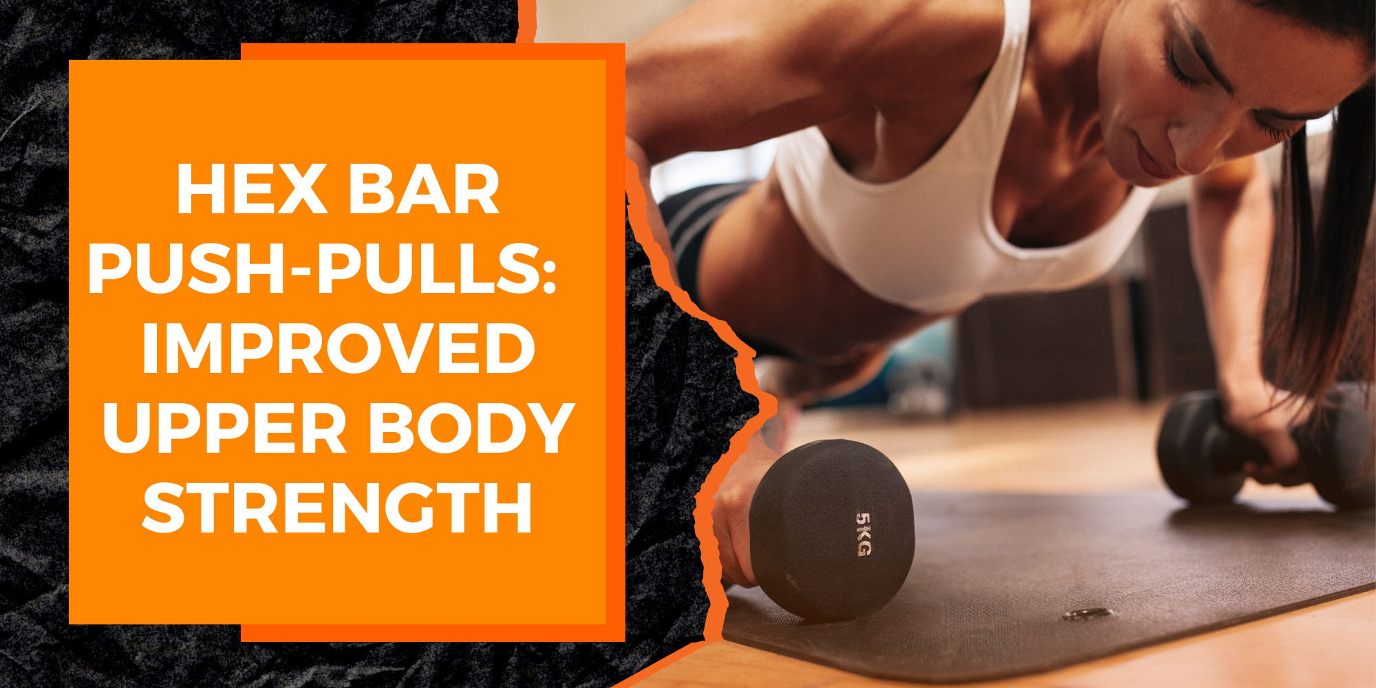 Hex Bar Push-Pulls: An Exercise for Improved Upper Body Strength