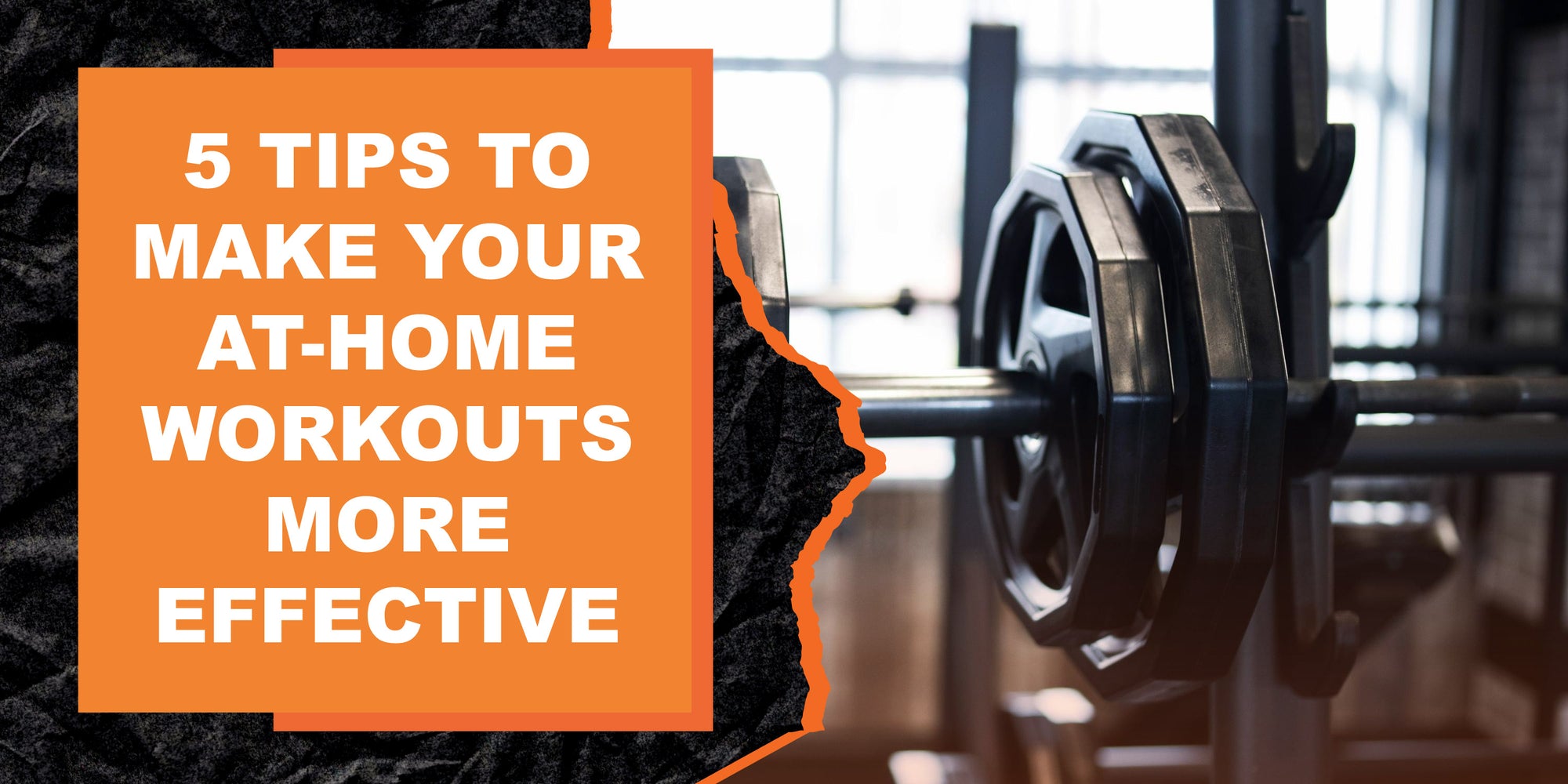 5 Tips to Make Your At-Home Workouts More Effective