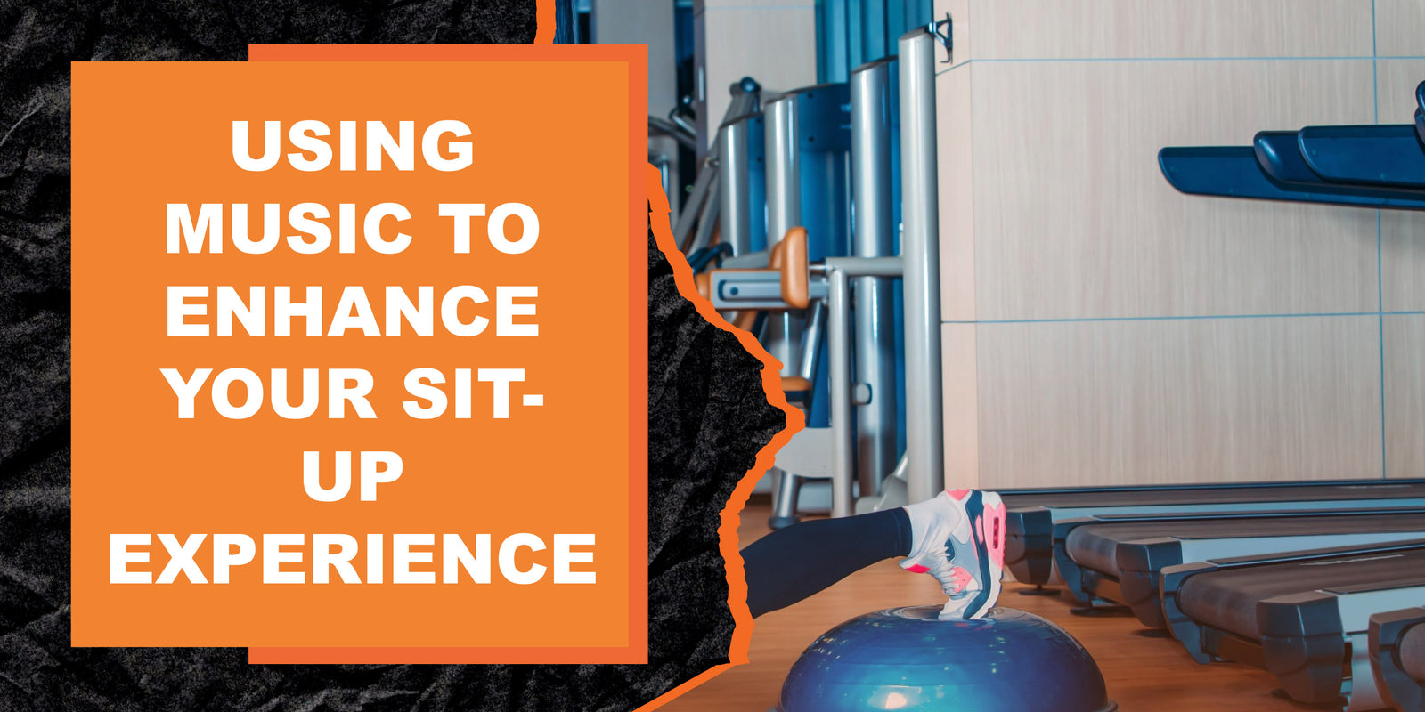 Using Music To Enhance Your Sit-Up Experience