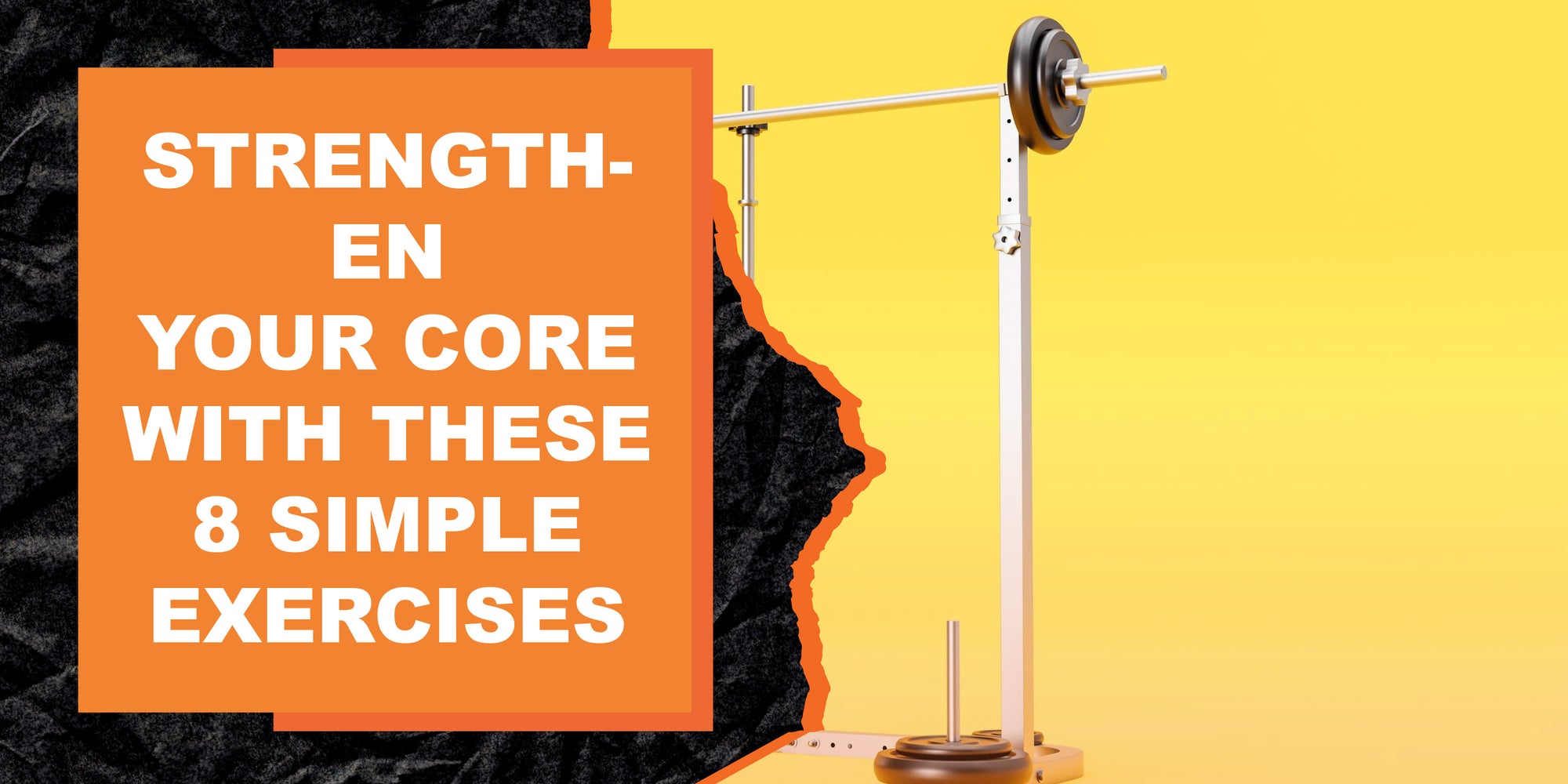 Strengthen Your Core with These 8 Simple Exercises