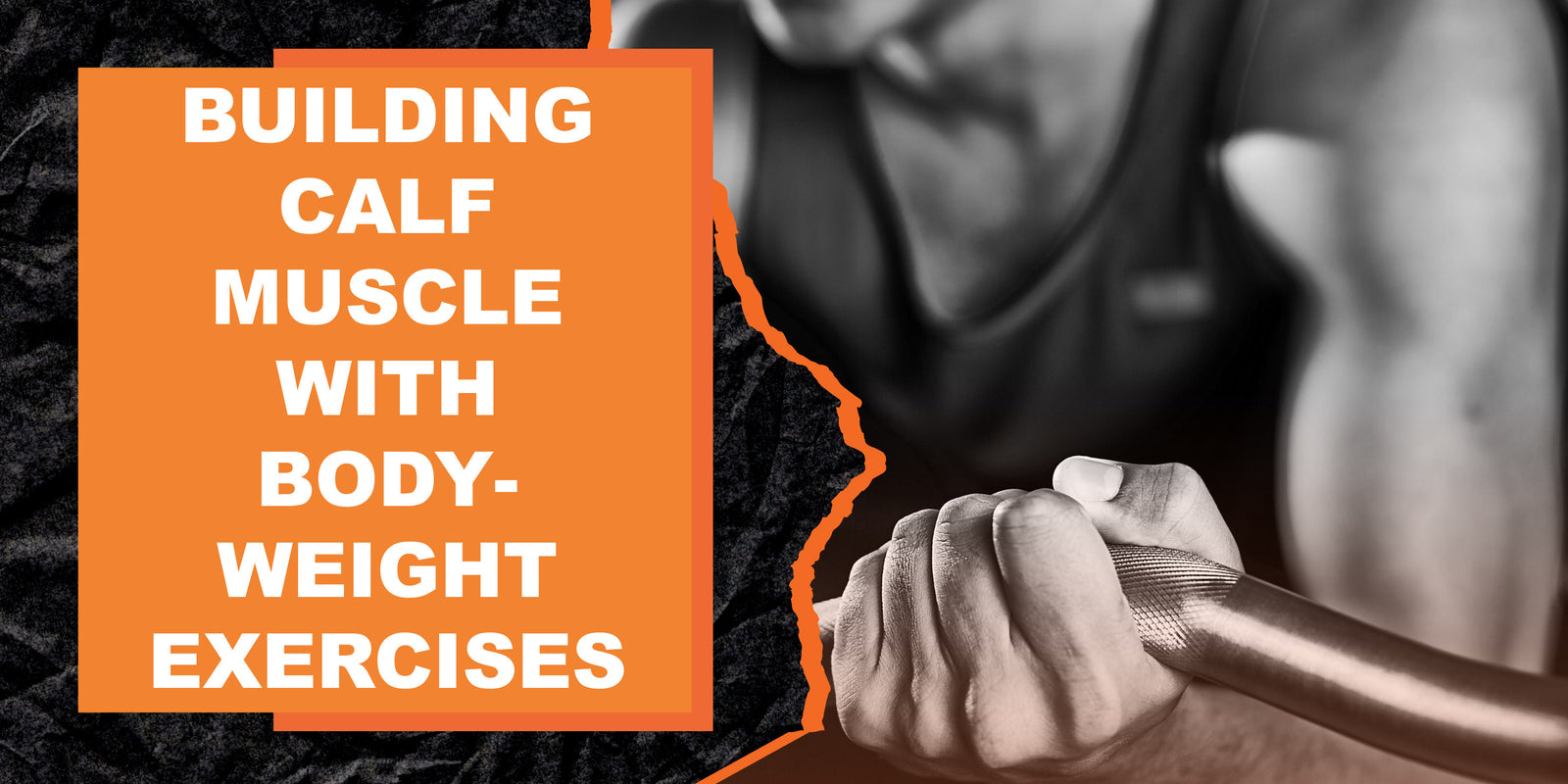 Secrets to Building Calf Muscle with Bodyweight Exercises