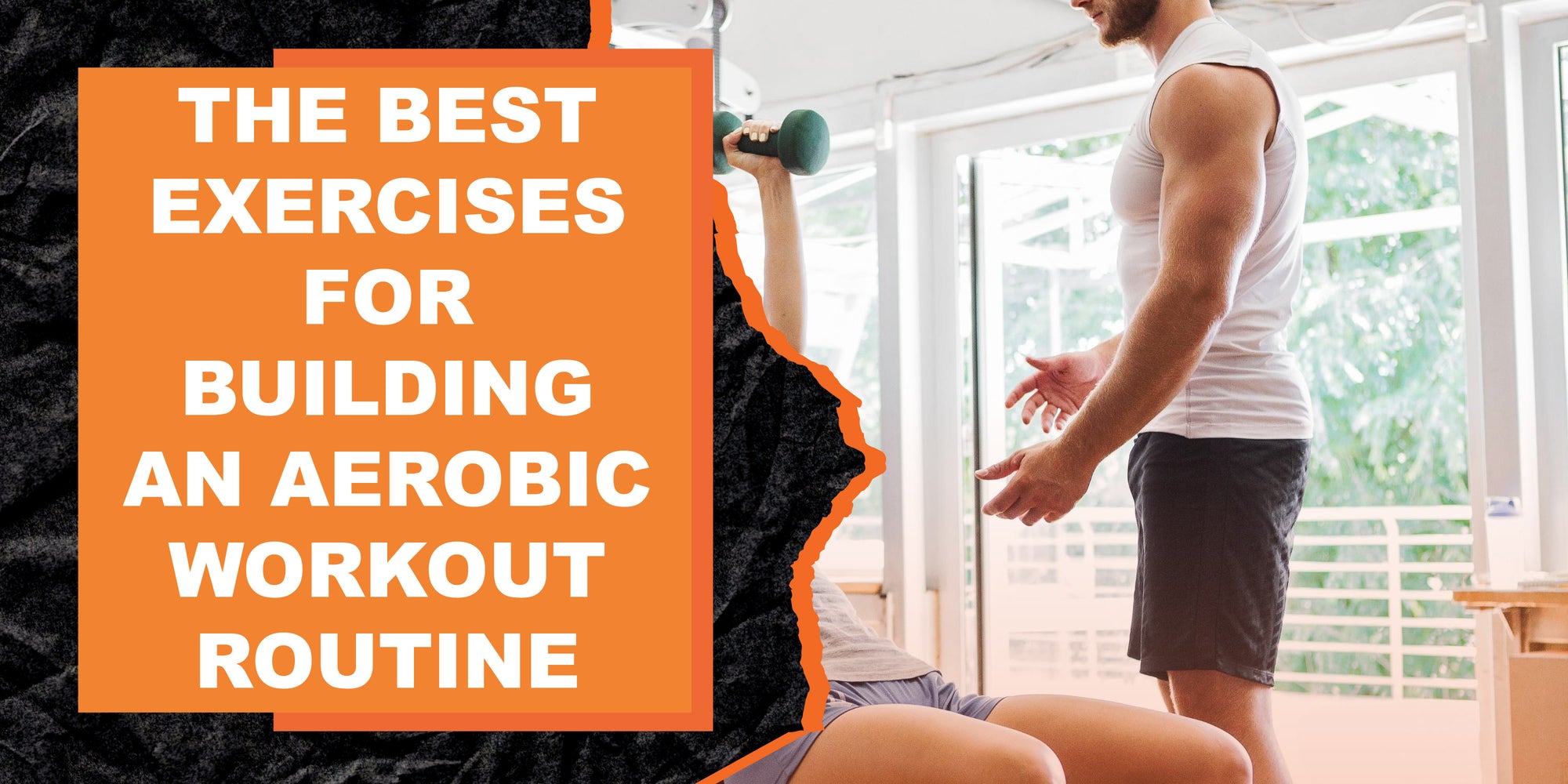 The Best Exercises for Building an Aerobic Workout Routine