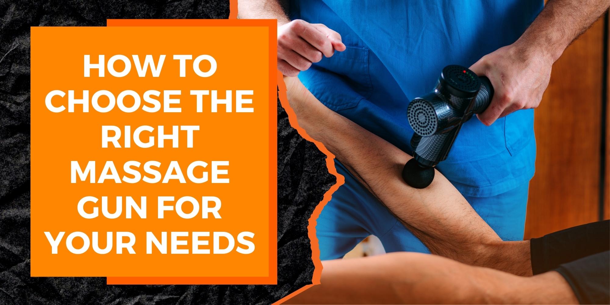 How to Choose the Right Massage Gun for Your Needs