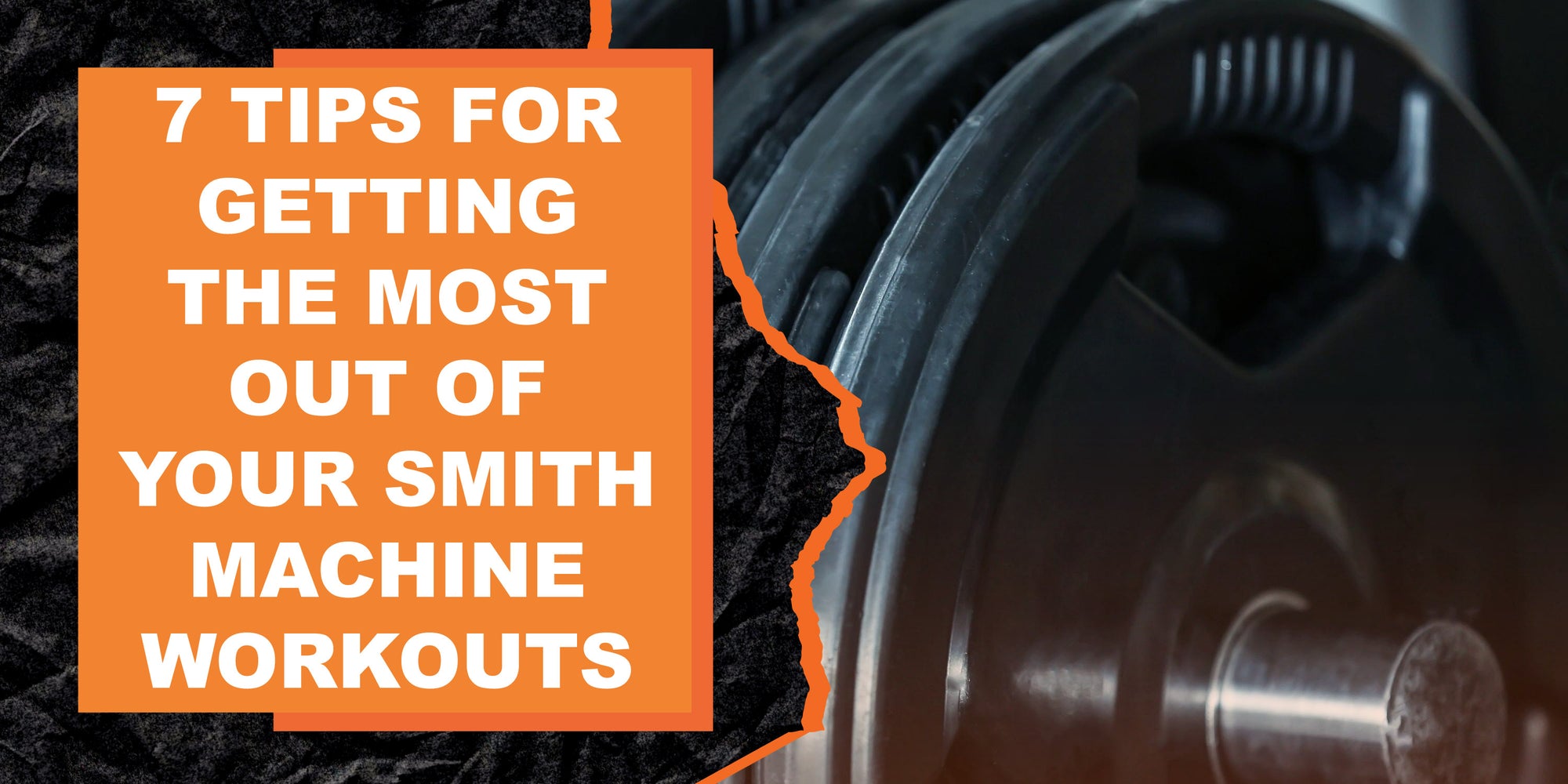 7 Tips for Getting the Most Out of Your Smith Machine Workouts