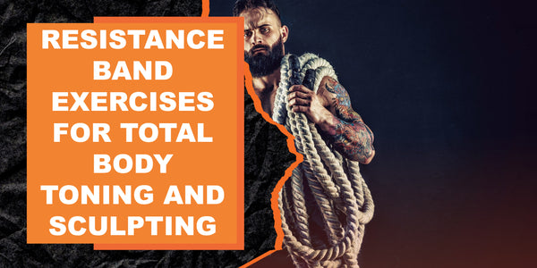 Resistance Band Exercises for Total Body Toning and Sculpting | MAGMA ...