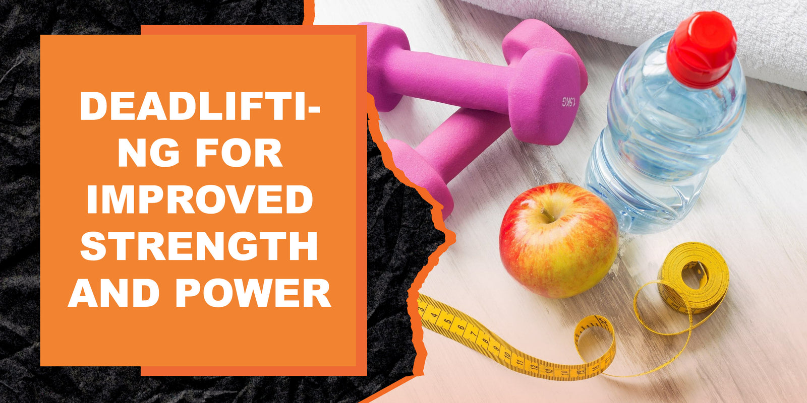 Deadlifting for Improved Strength and Power