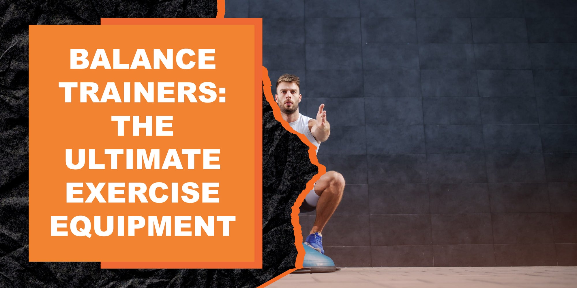 Balance Trainers: The Ultimate Exercise Equipment