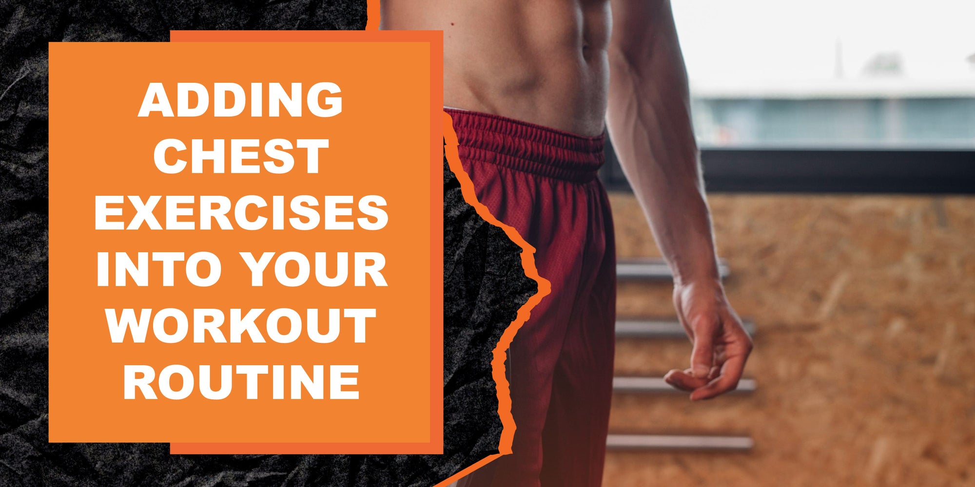 How to Incorporate Chest Exercises into Your Workout Routine