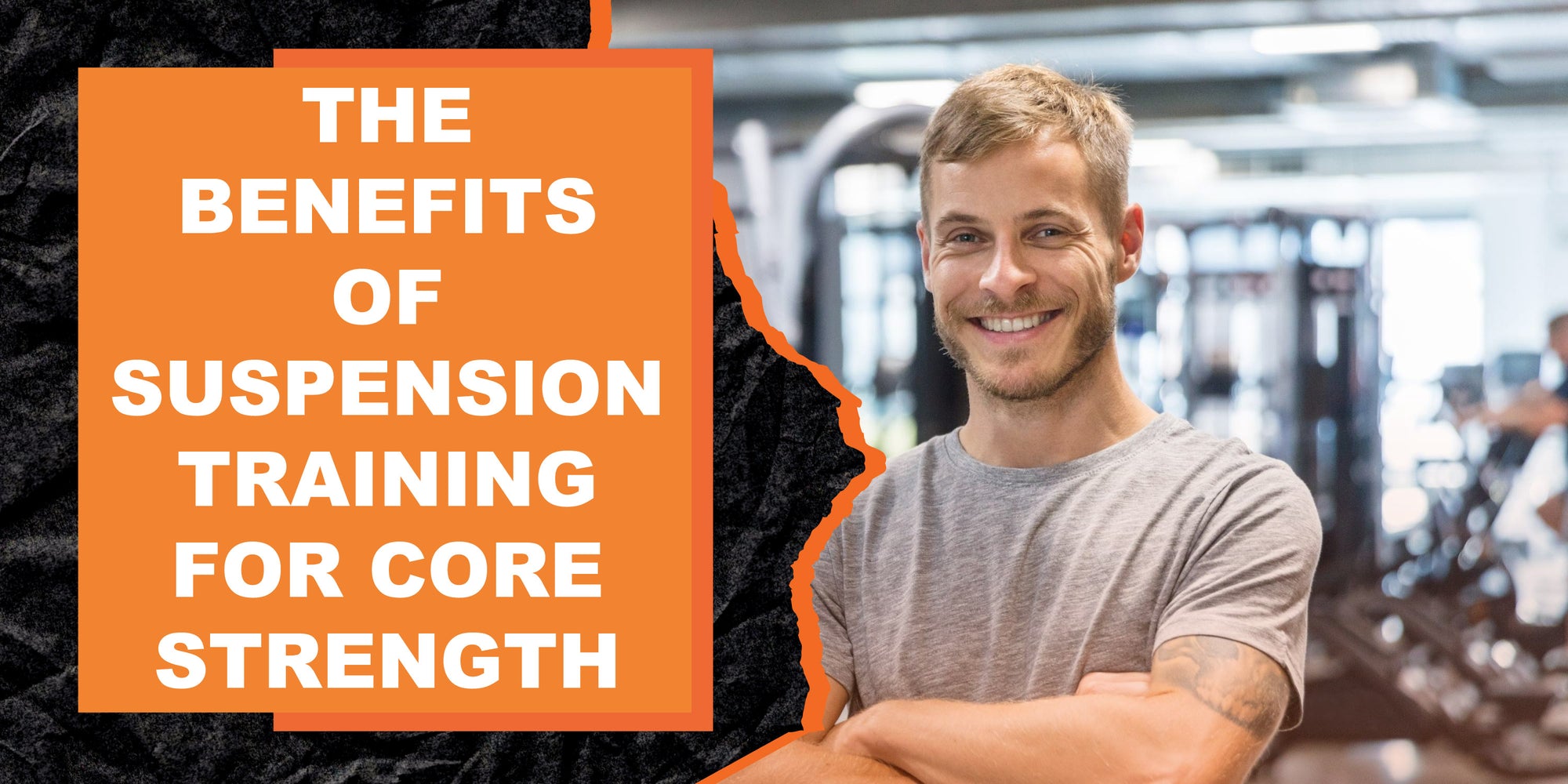 The Benefits of Suspension Training for Core Strength
