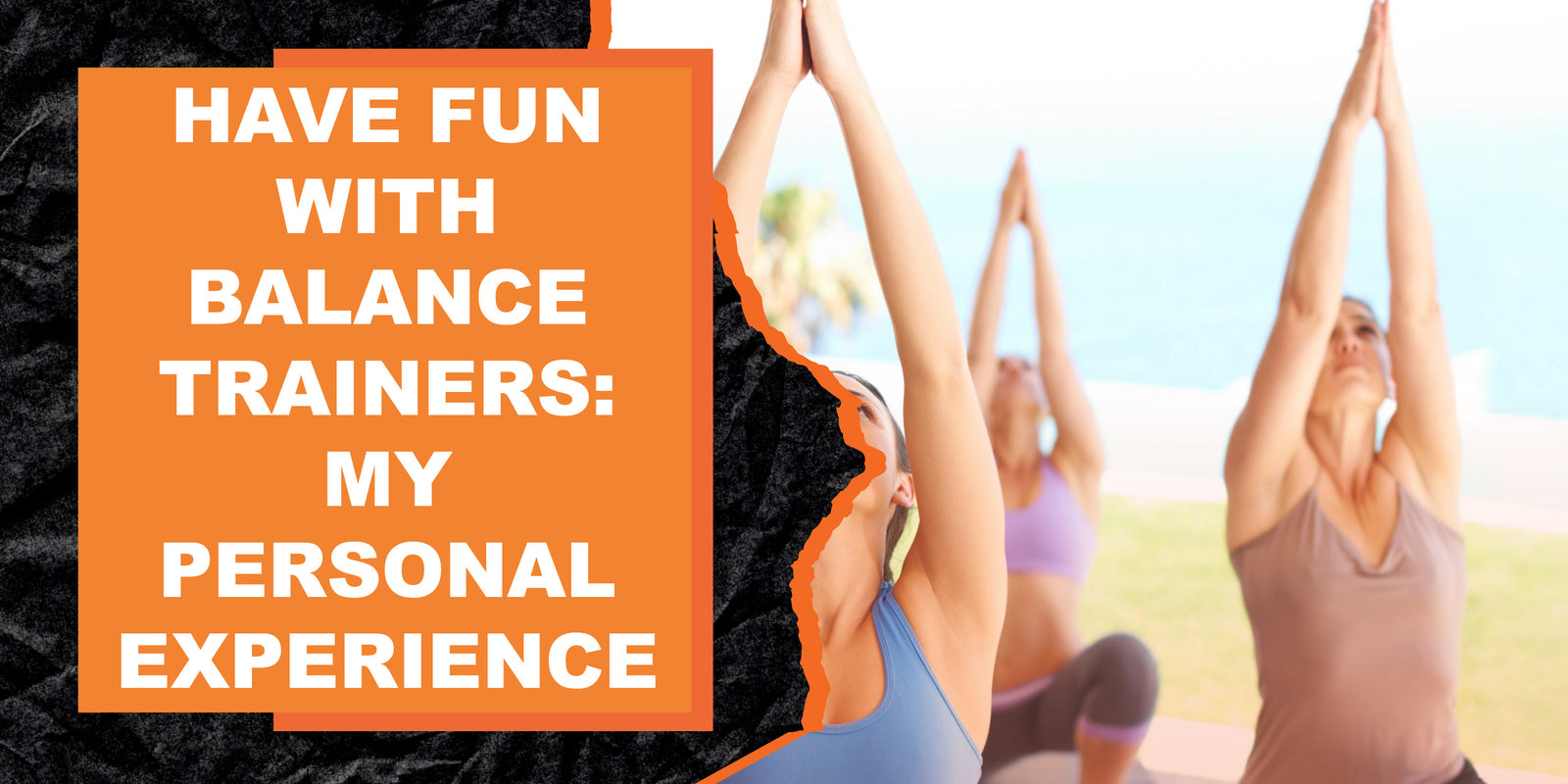 Have Fun With Balance Trainers: My Personal Experience