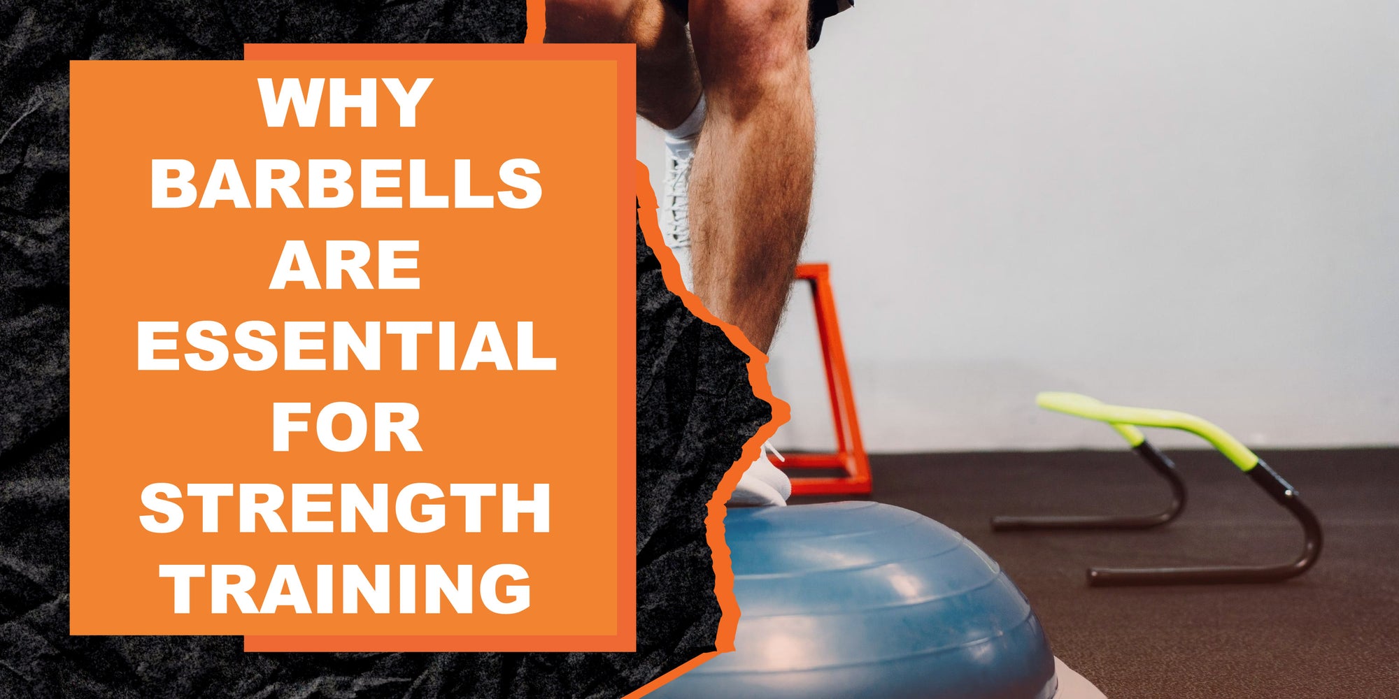 Why Barbells Are Essential for Strength Training