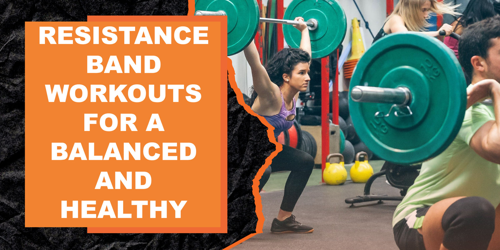 Resistance Band Workouts for a Balanced and Healthy Body