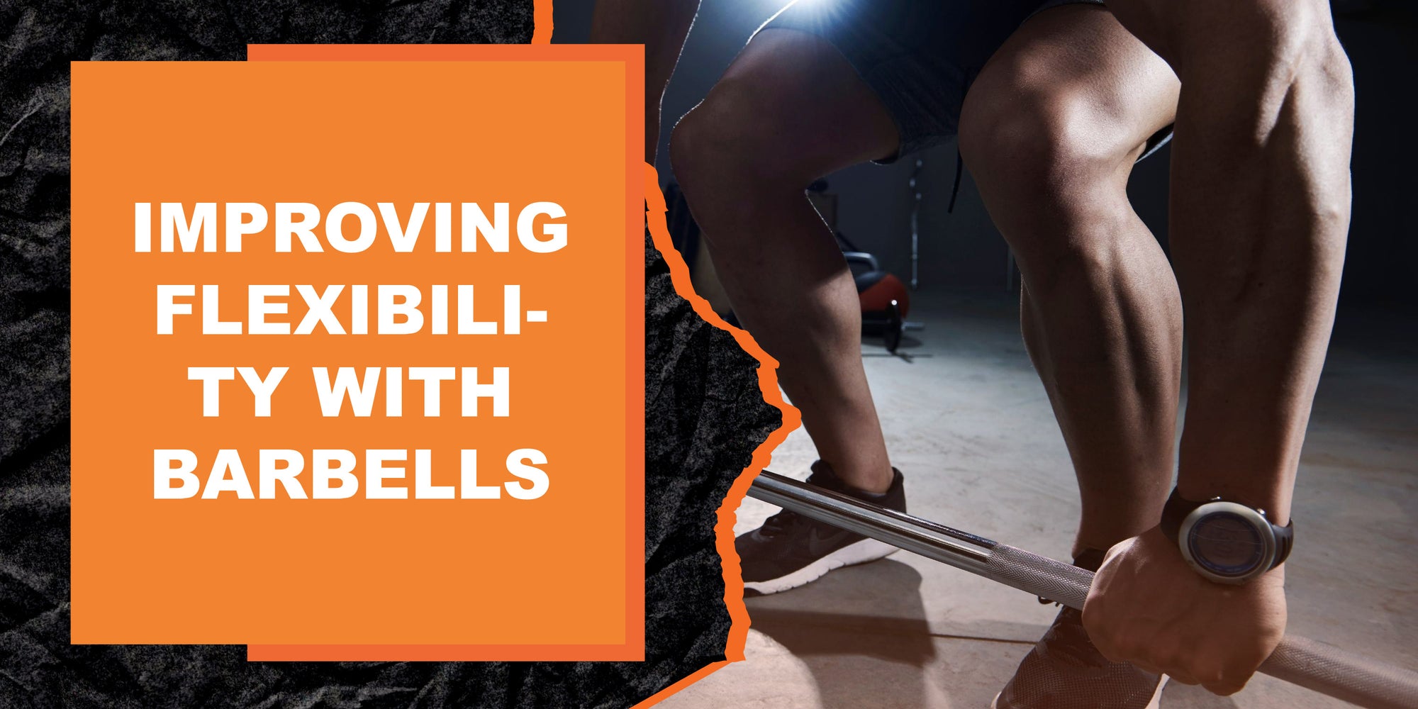 Improving Flexibility With Barbells