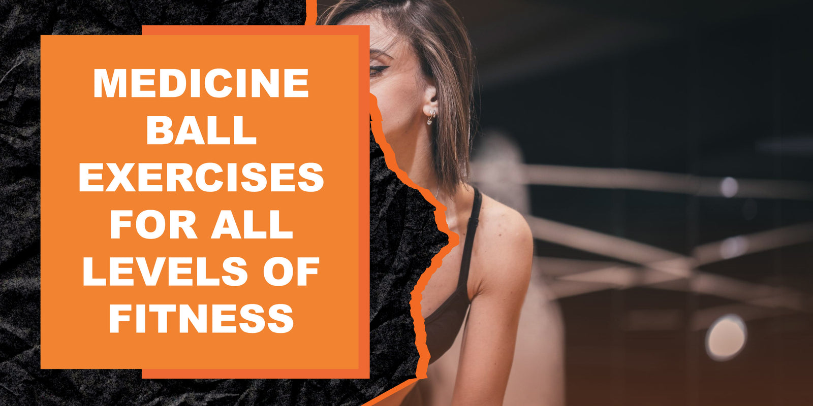 Medicine Ball Exercises for All Levels of Fitness