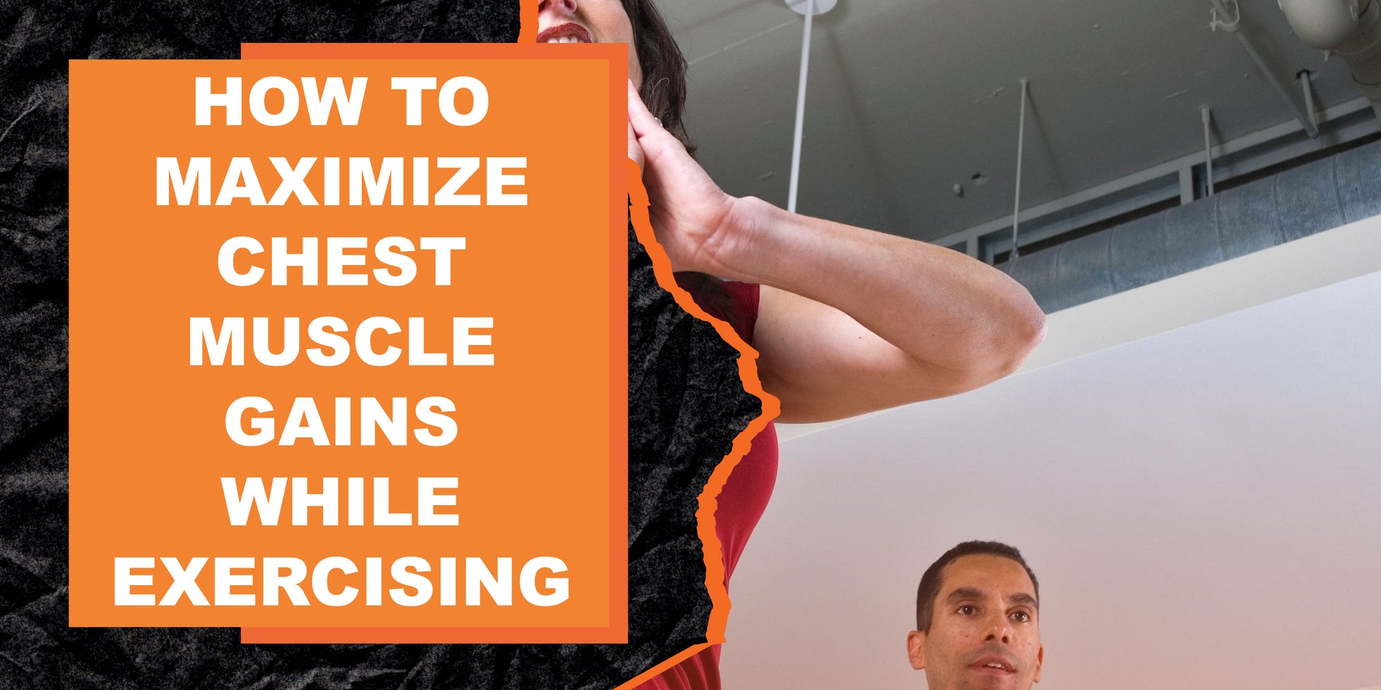 How to Maximize Chest Muscle Gains While Exercising