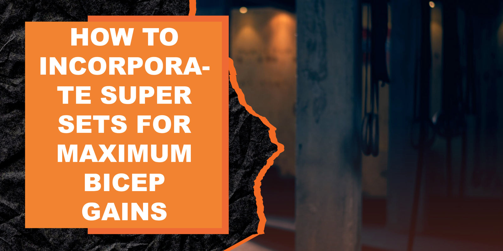 How to Incorporate Super Sets for Maximum Bicep Gains
