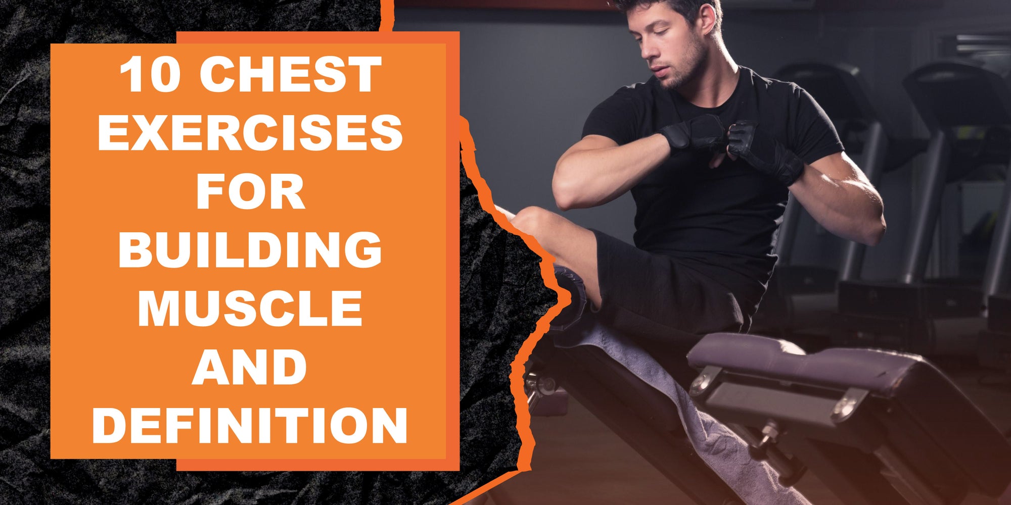 10 Chest Exercises for Building Muscle and Definition
