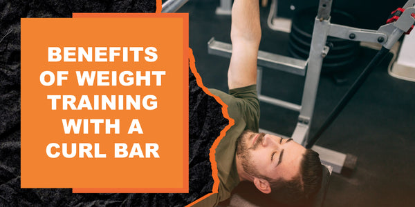 Benefits of Weight Training with a Curl Bar | MAGMA Fitness