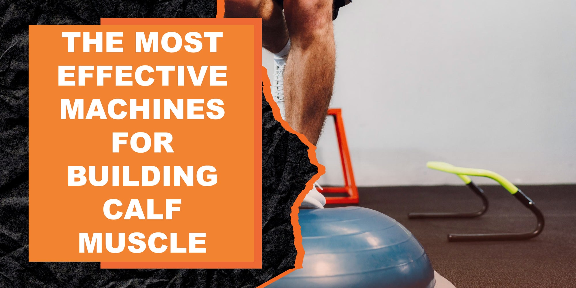 The Most Effective Machines for Building Calf Muscle