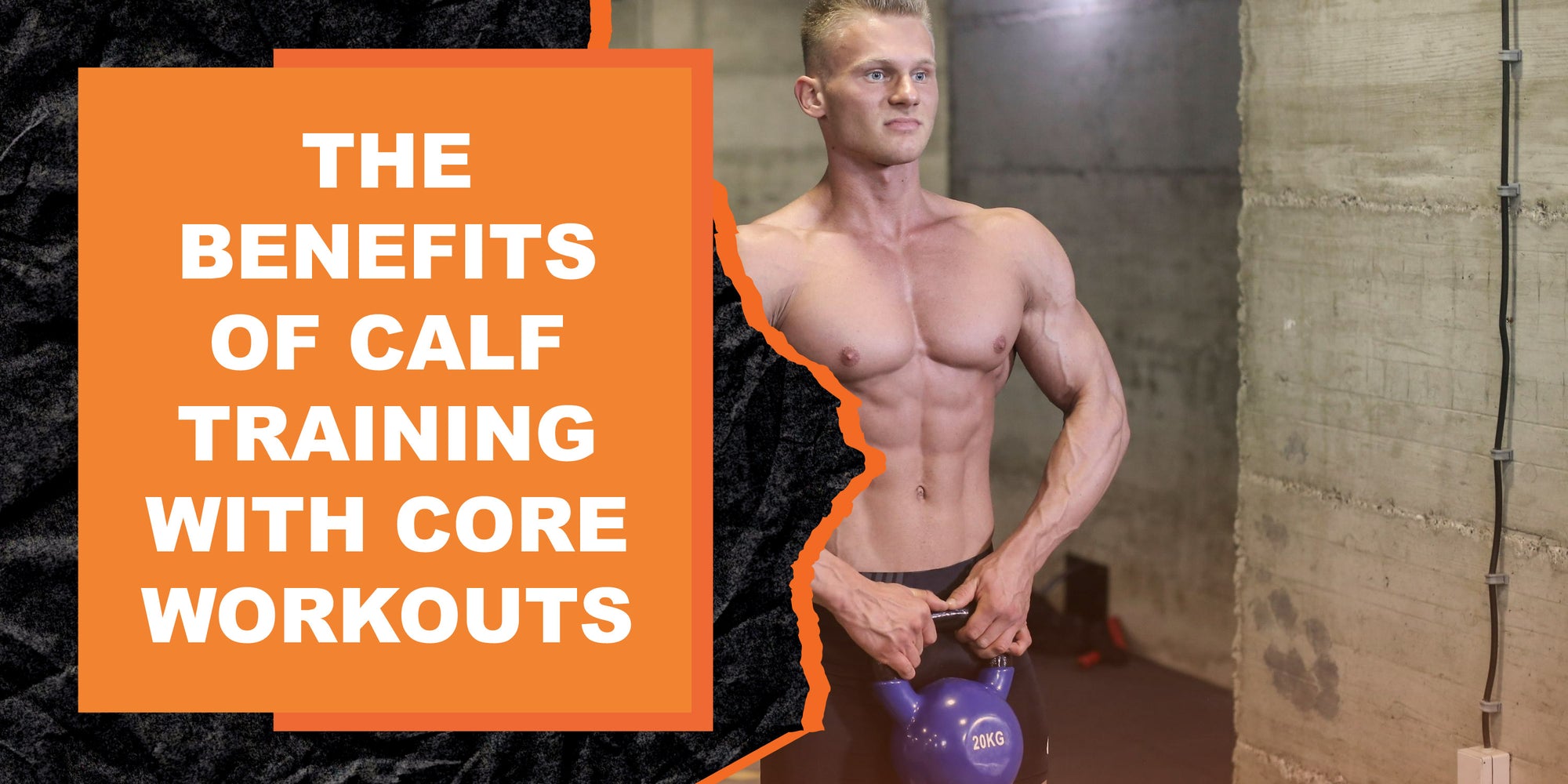 The Benefits of Calf Training with Core Workouts