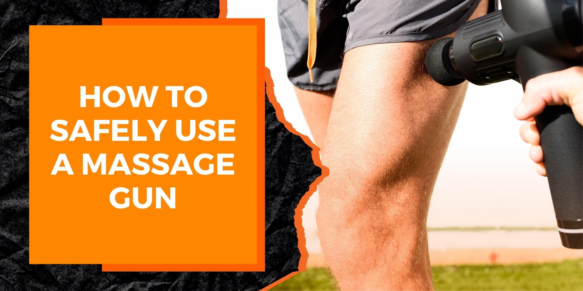 How to Safely Use a Massage Gun